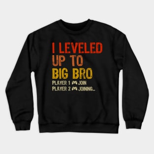 I leveled Up To Big Bro Player 2 Joining... Crewneck Sweatshirt